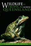 Wildlife of Tropical North Queensland